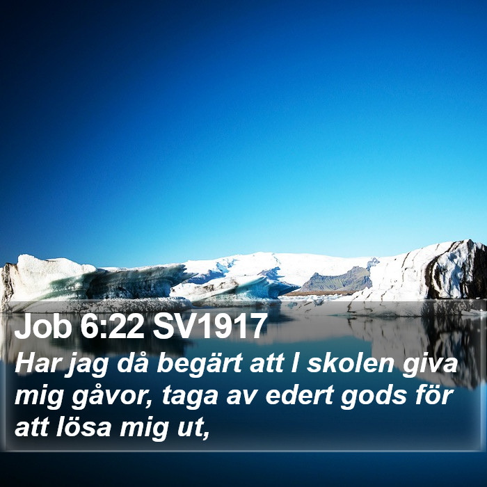 Job 6:22 SV1917 Bible Study