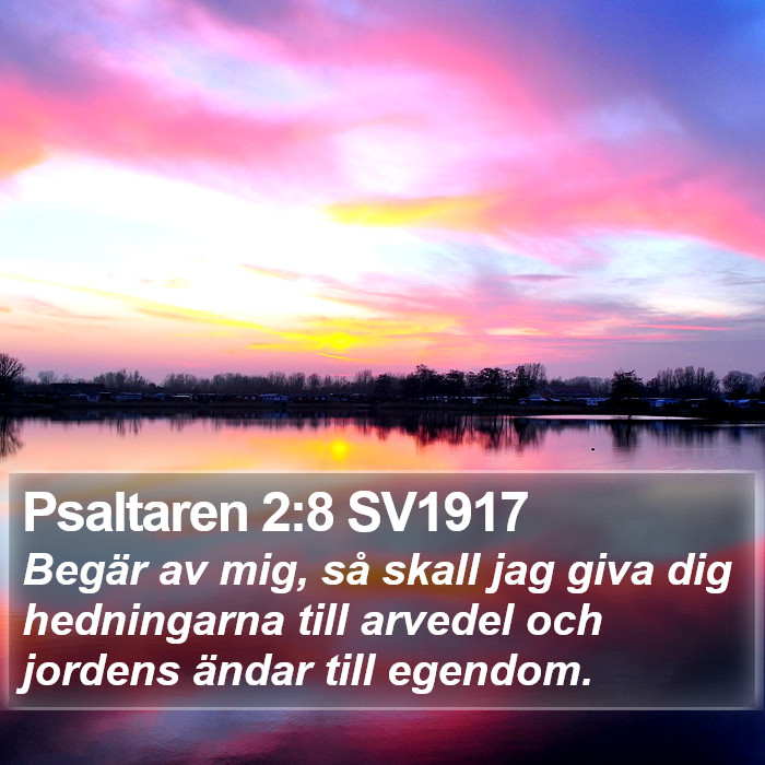 Psaltaren 2:8 SV1917 Bible Study