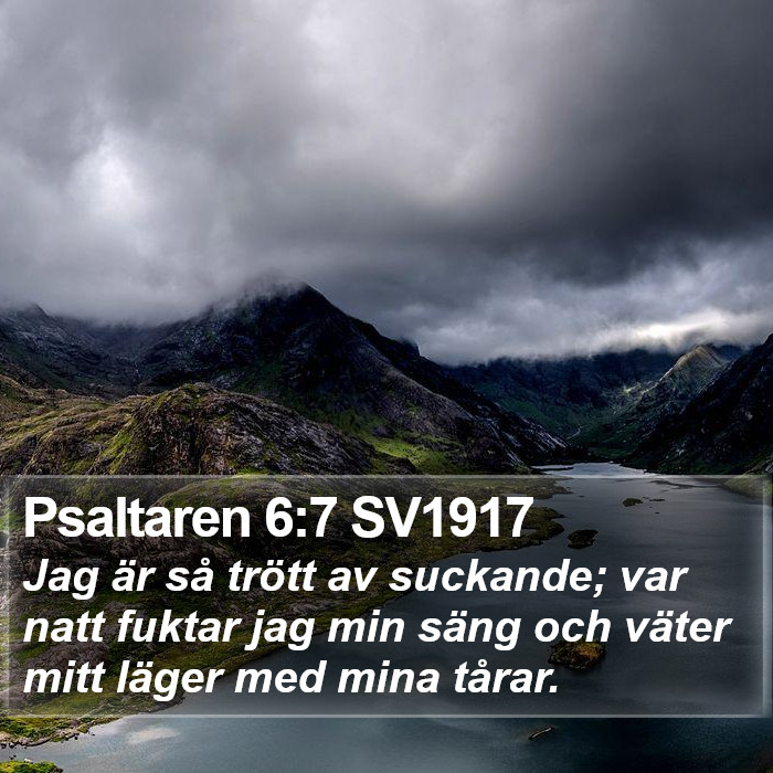 Psaltaren 6:7 SV1917 Bible Study