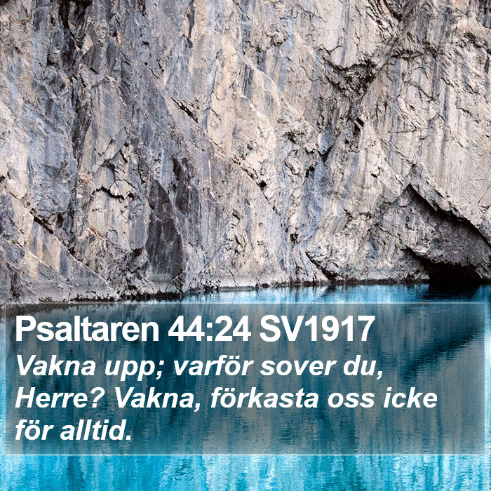 Psaltaren 44:24 SV1917 Bible Study