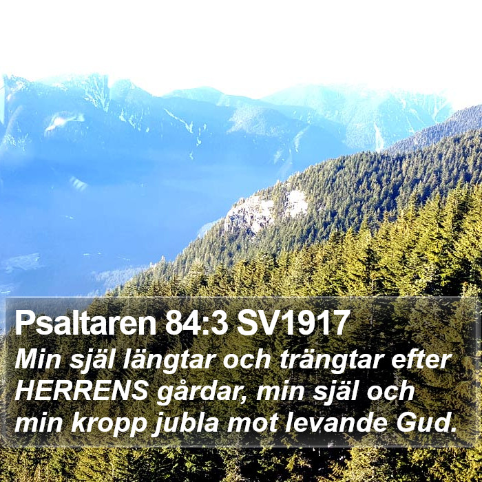 Psaltaren 84:3 SV1917 Bible Study