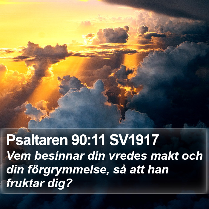 Psaltaren 90:11 SV1917 Bible Study