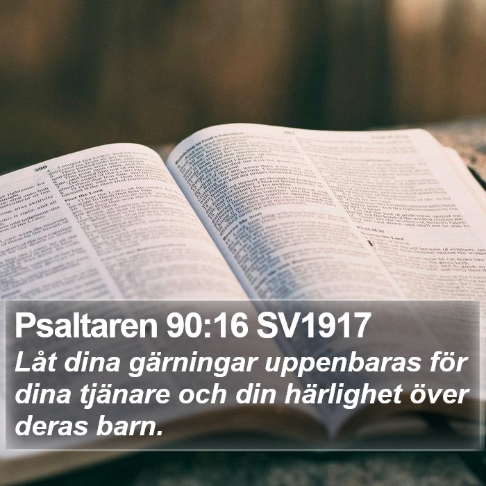 Psaltaren 90:16 SV1917 Bible Study