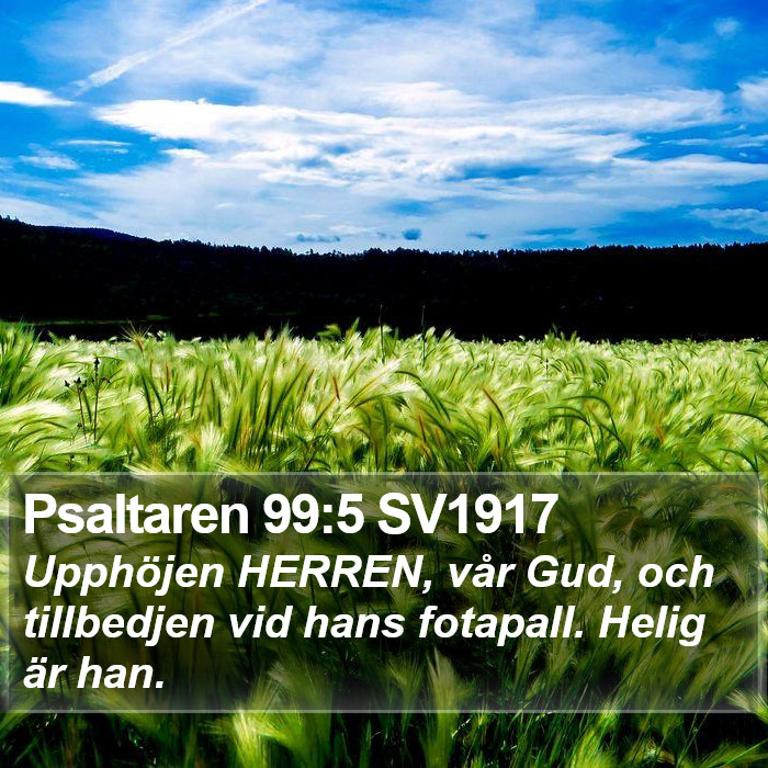 Psaltaren 99:5 SV1917 Bible Study