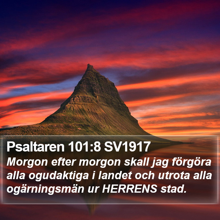 Psaltaren 101:8 SV1917 Bible Study