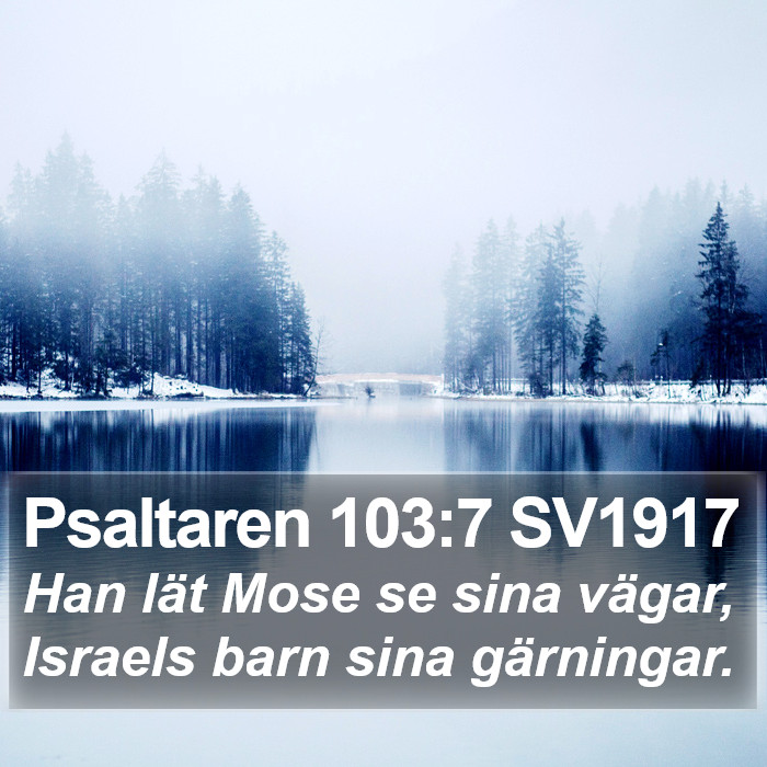Psaltaren 103:7 SV1917 Bible Study