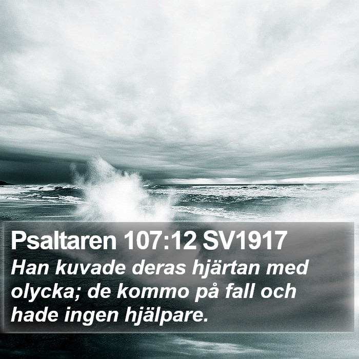 Psaltaren 107:12 SV1917 Bible Study