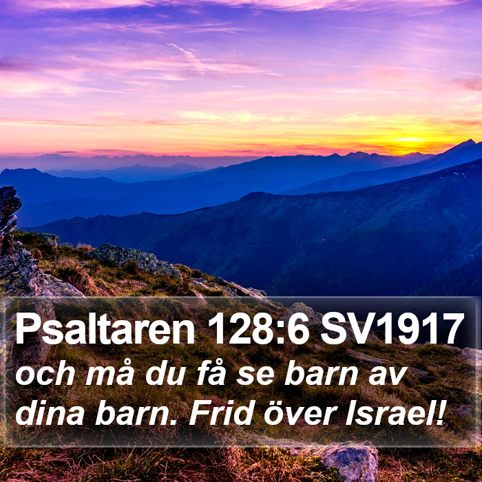 Psaltaren 128:6 SV1917 Bible Study