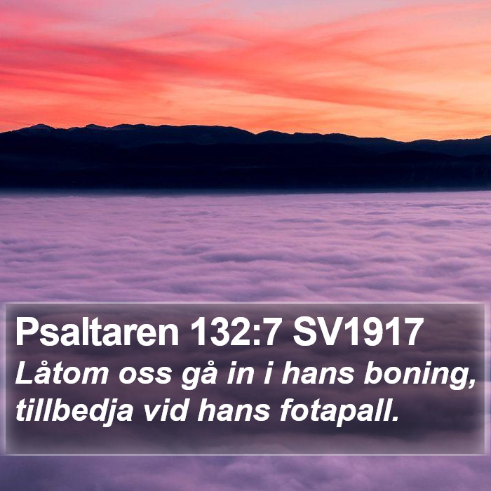 Psaltaren 132:7 SV1917 Bible Study