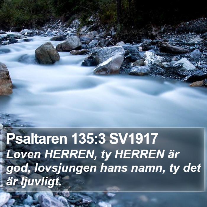 Psaltaren 135:3 SV1917 Bible Study