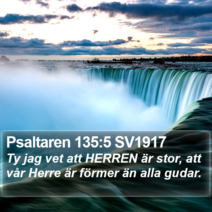 Psaltaren 135:5 SV1917 Bible Study