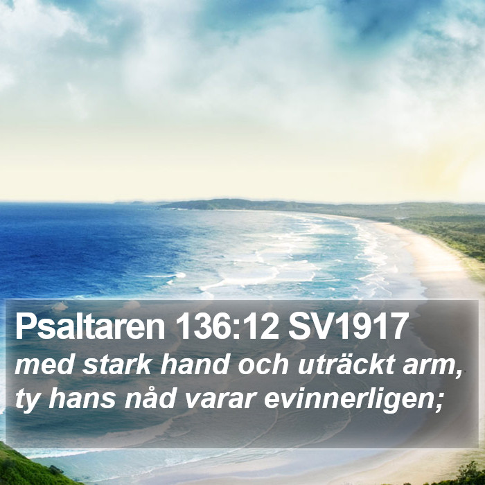 Psaltaren 136:12 SV1917 Bible Study