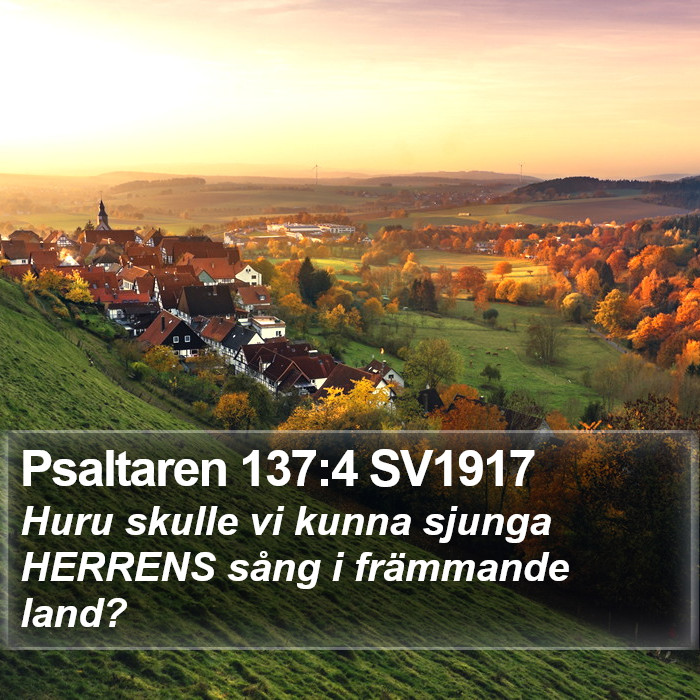 Psaltaren 137:4 SV1917 Bible Study