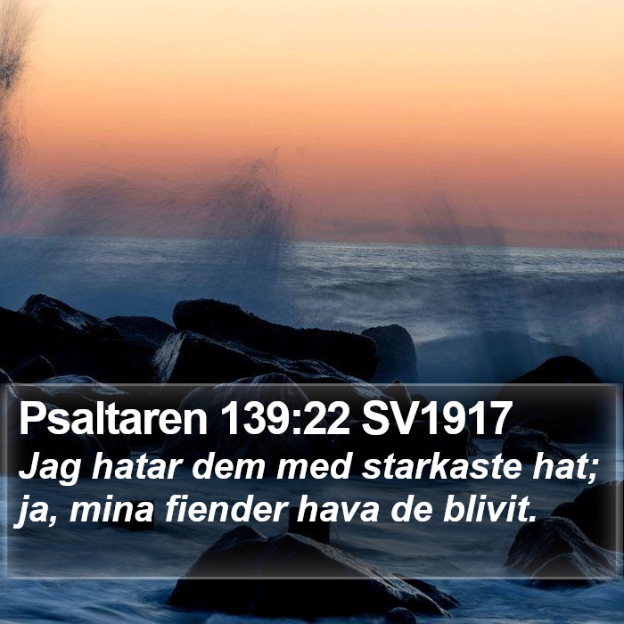 Psaltaren 139:22 SV1917 Bible Study