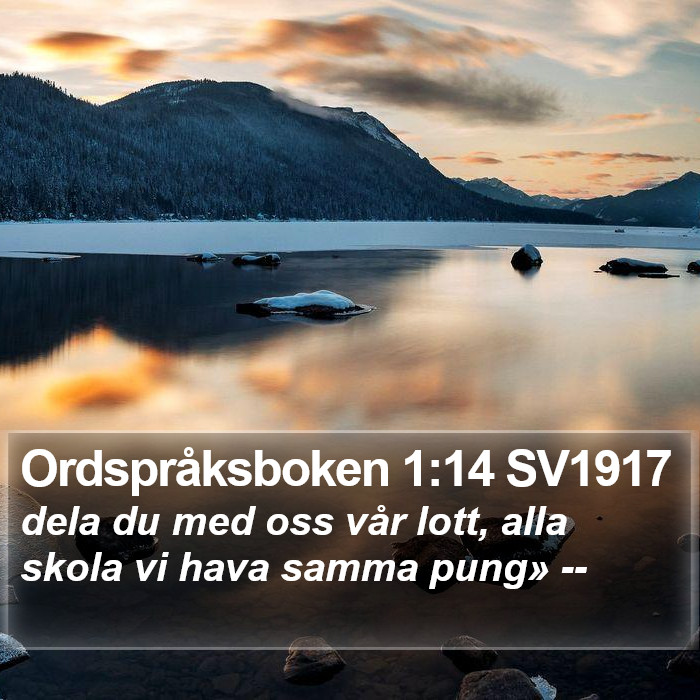 Ordspråksboken 1:14 SV1917 Bible Study