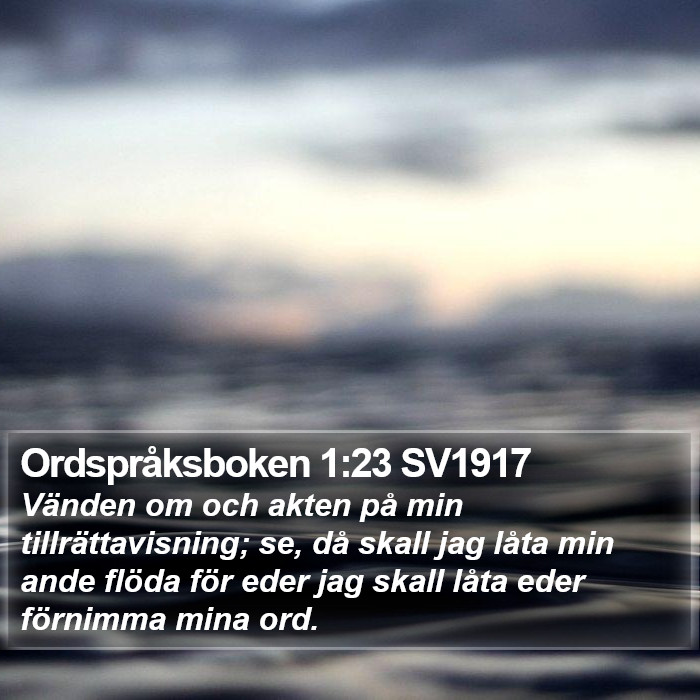 Ordspråksboken 1:23 SV1917 Bible Study