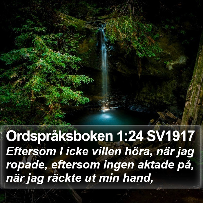 Ordspråksboken 1:24 SV1917 Bible Study