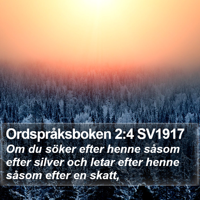 Ordspråksboken 2:4 SV1917 Bible Study