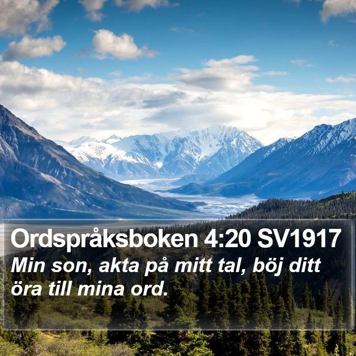 Ordspråksboken 4:20 SV1917 Bible Study