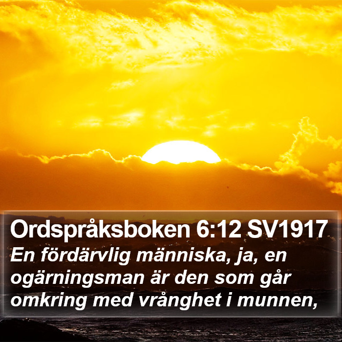 Ordspråksboken 6:12 SV1917 Bible Study