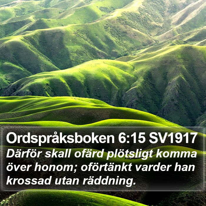 Ordspråksboken 6:15 SV1917 Bible Study