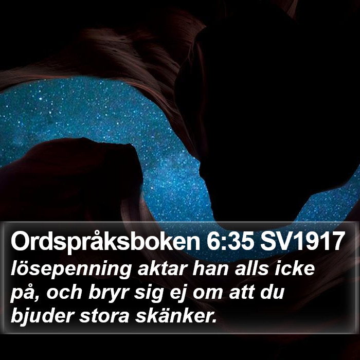 Ordspråksboken 6:35 SV1917 Bible Study
