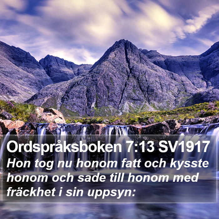 Ordspråksboken 7:13 SV1917 Bible Study