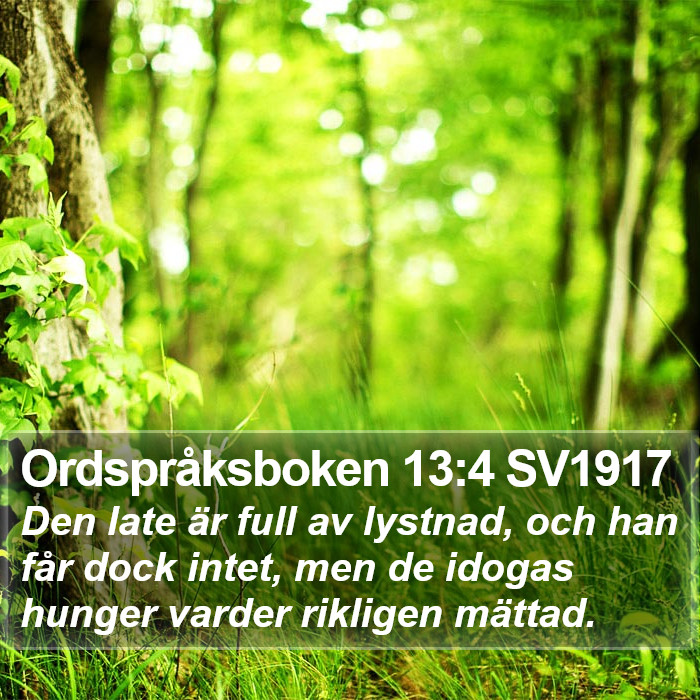 Ordspråksboken 13:4 SV1917 Bible Study