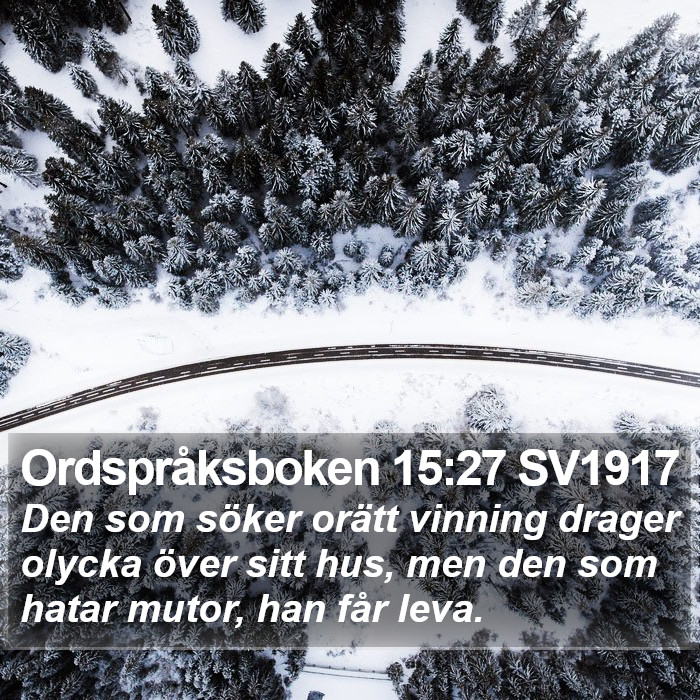 Ordspråksboken 15:27 SV1917 Bible Study