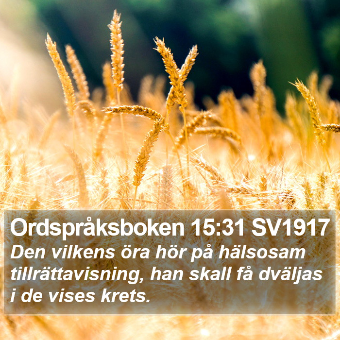 Ordspråksboken 15:31 SV1917 Bible Study