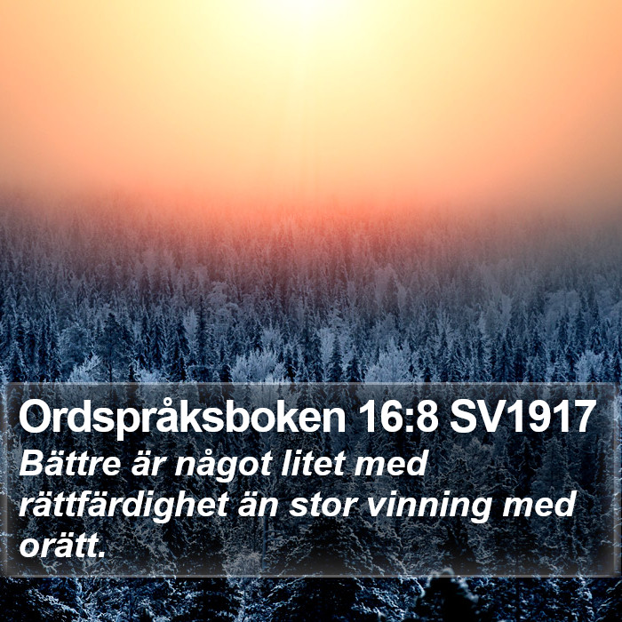 Ordspråksboken 16:8 SV1917 Bible Study