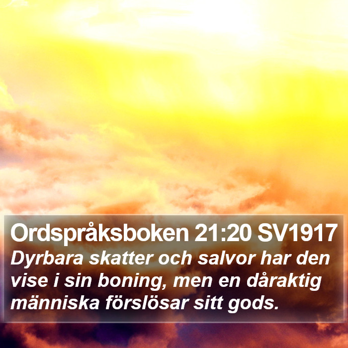 Ordspråksboken 21:20 SV1917 Bible Study