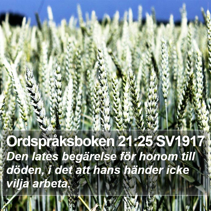 Ordspråksboken 21:25 SV1917 Bible Study