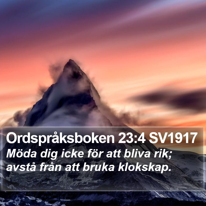 Ordspråksboken 23:4 SV1917 Bible Study