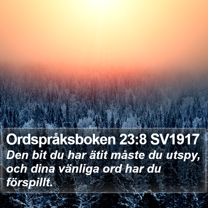 Ordspråksboken 23:8 SV1917 Bible Study