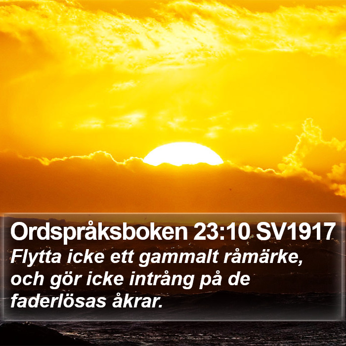 Ordspråksboken 23:10 SV1917 Bible Study