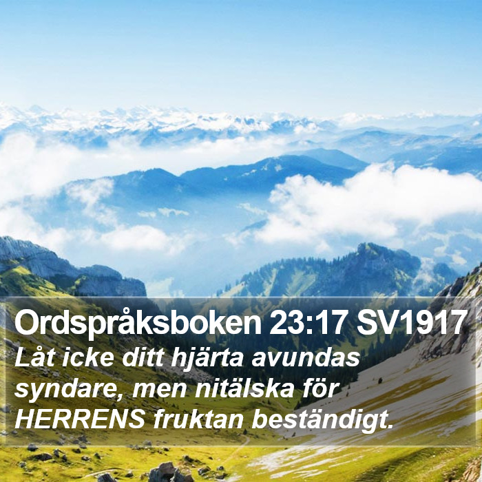 Ordspråksboken 23:17 SV1917 Bible Study