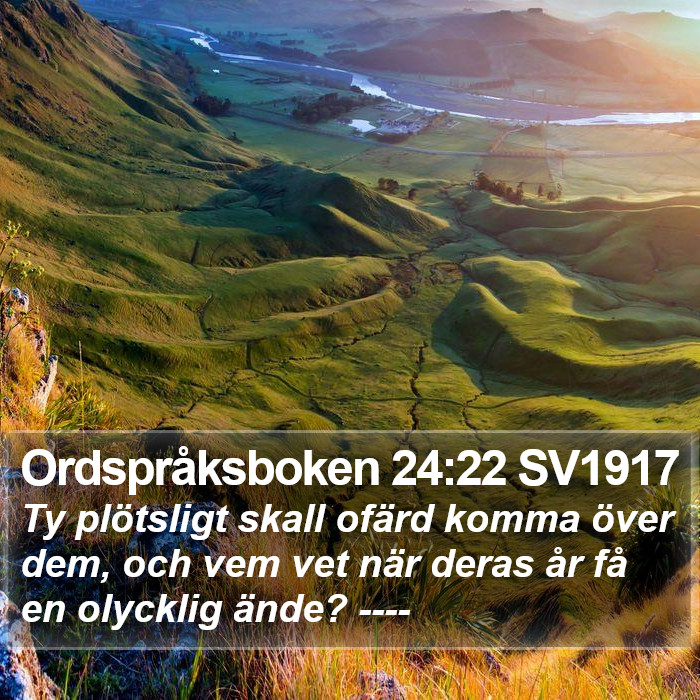 Ordspråksboken 24:22 SV1917 Bible Study