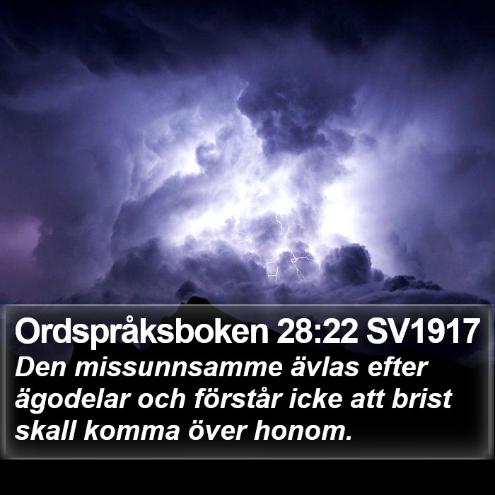 Ordspråksboken 28:22 SV1917 Bible Study