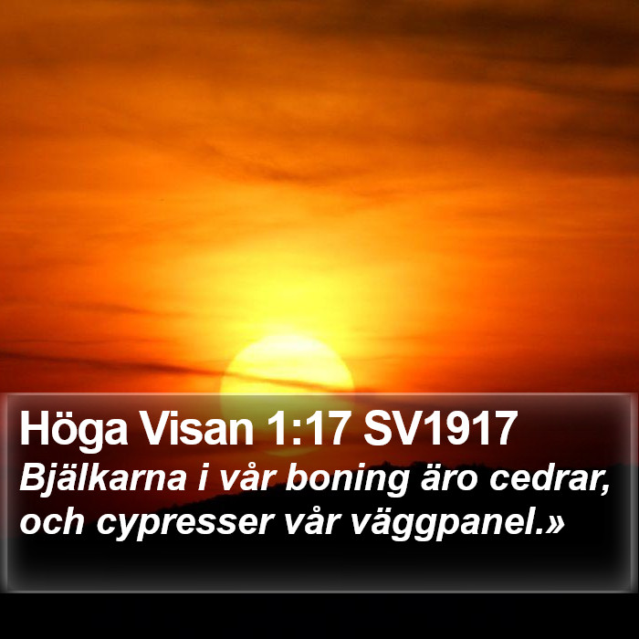 Höga Visan 1:17 SV1917 Bible Study