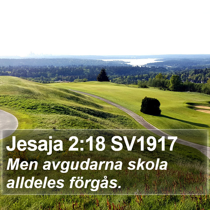 Jesaja 2:18 SV1917 Bible Study