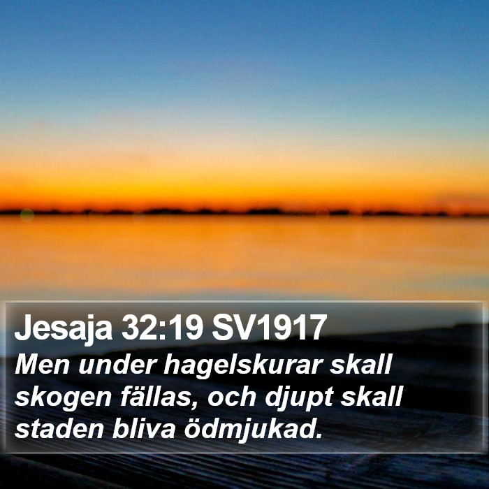 Jesaja 32:19 SV1917 Bible Study