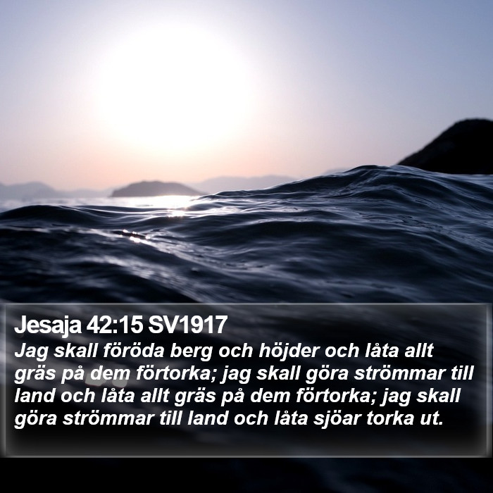 Jesaja 42:15 SV1917 Bible Study