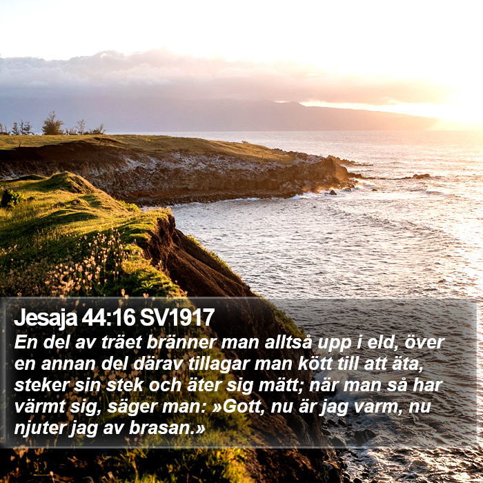 Jesaja 44:16 SV1917 Bible Study