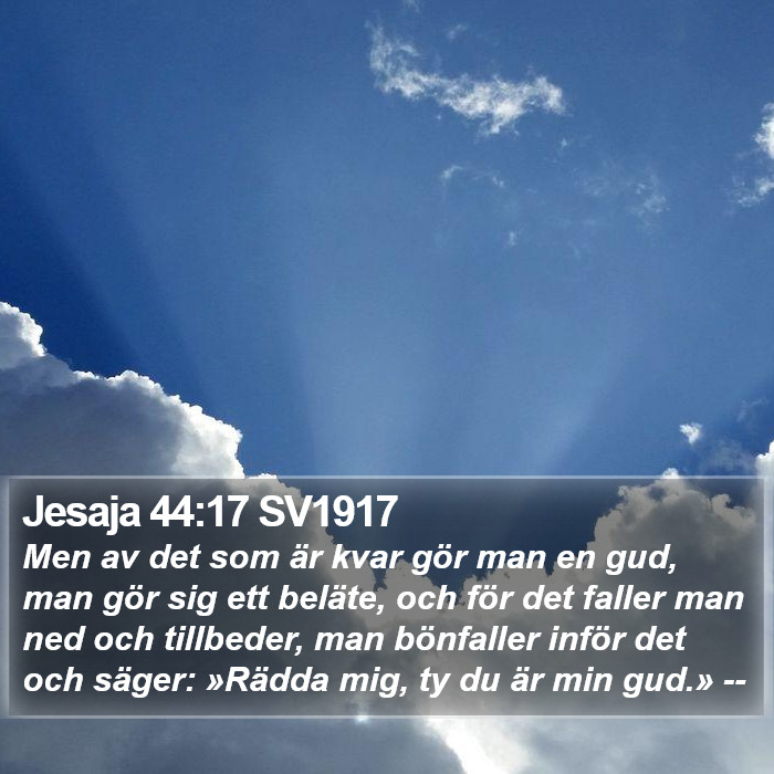 Jesaja 44:17 SV1917 Bible Study