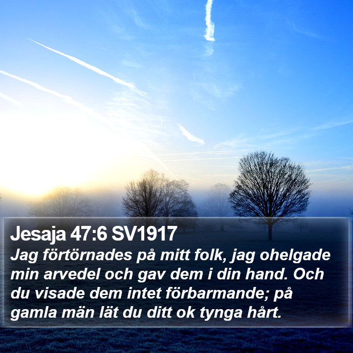 Jesaja 47:6 SV1917 Bible Study