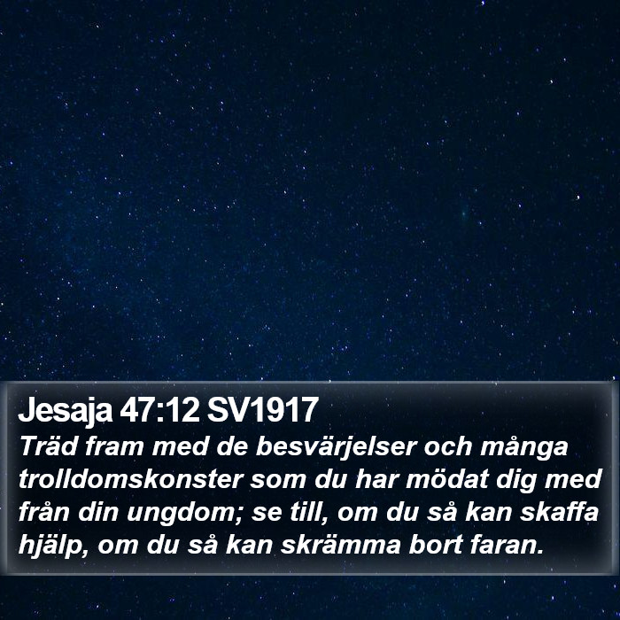 Jesaja 47:12 SV1917 Bible Study