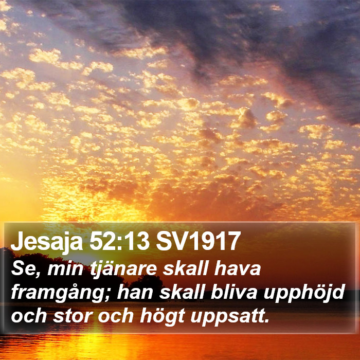 Jesaja 52:13 SV1917 Bible Study
