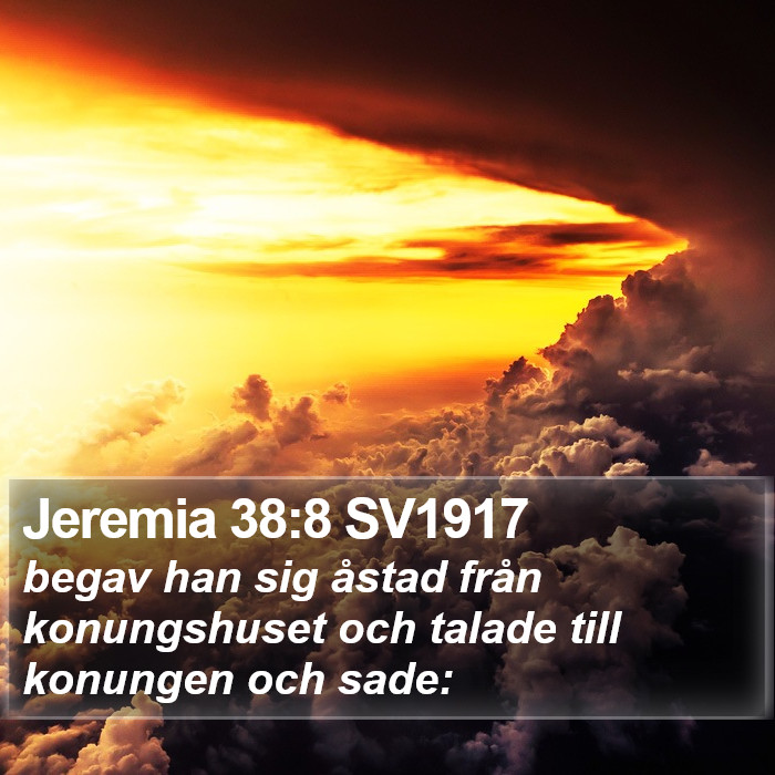 Jeremia 38:8 SV1917 Bible Study