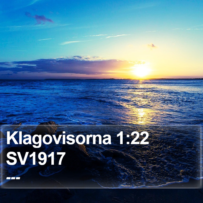 Klagovisorna 1:22 SV1917 Bible Study